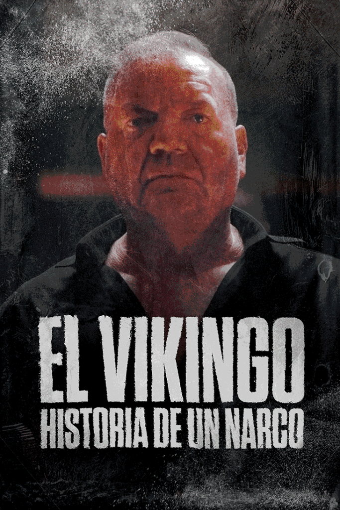 Póster de El Vikingo: historia de un Narco
