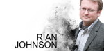 Rian Johnson
