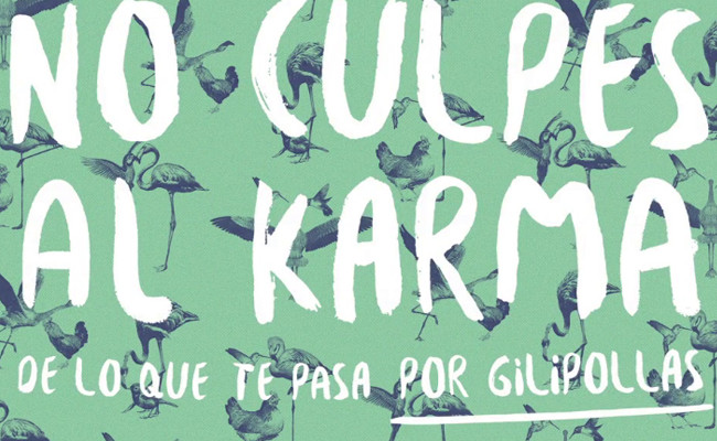 Teaser póster de ‘No culpes al karma de lo que te pasa por gilipollas’ la comedia basada en el best-seller de Laura Norton