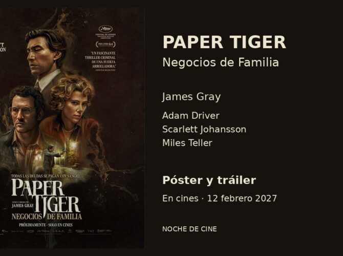 Póster de Paper Tiger. Negocios de Familia, dirigida por James Gray, con Adam Driver, Scarlett Johansson y Miles Teller.