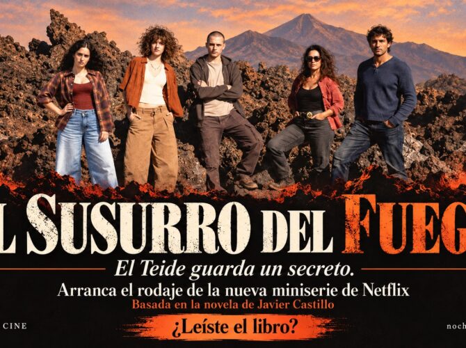 Creatividad editorial de Noche de Cine basada en la fotografía de prensa de El susurro del fuego facilitada por Netflix, con el reparto y el anuncio de rodaje.